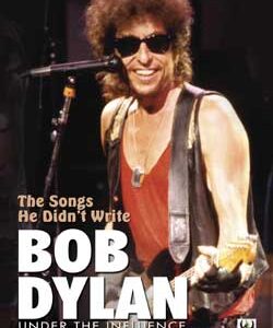 Bob Dylan - Under The Influence - The Songs He Did
