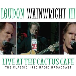Live At The Cactus Cafe - Classic 1990 Broadcast