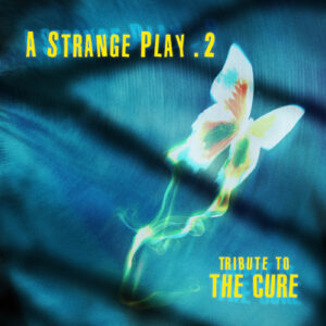 A Strange Play 2 - Tribute To The Cure (2 CD)