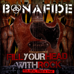 Fill Your Head With Rock - Old New Tried & True