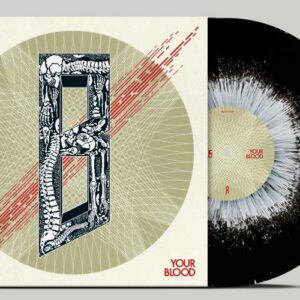 Your Blood (Splatter B/W Vinyl) Black Friday