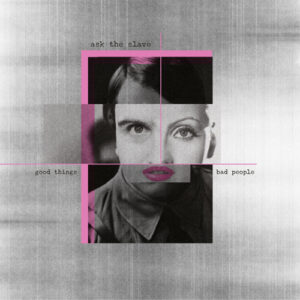 Good Things Bad People (Digipack)