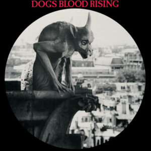 Dogs Blood Rising (Picture Disc Vinyl)