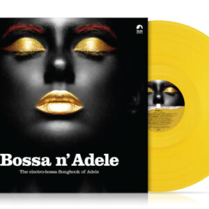 Bossa N’ Adele (Yellow Vinyl LP)