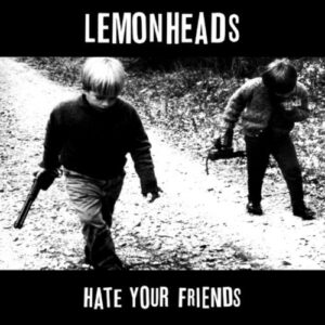 Hate Your Friends (Vinyl LP)