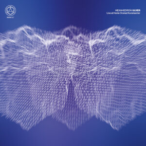 Hexahedron - Live at Henie Onstad Kunstsenter