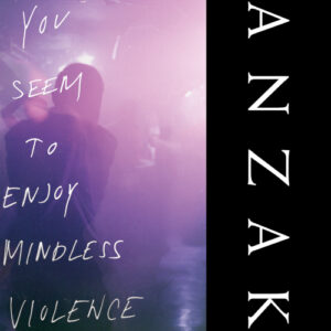 You Seem to Enjoy Mindless Violence (Clear Vinyl)