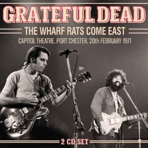 Wharf Rats Come East The (2 CD) Live Broadcast 71