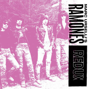 Marc Urselli's Ramones - Redux (Digisleeve)