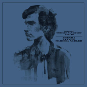 Songs Of Townes Van Zandt - Vol 3