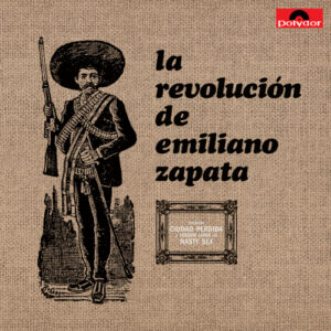 La Revolución de Emiliano Zapata (Vinyl LP)