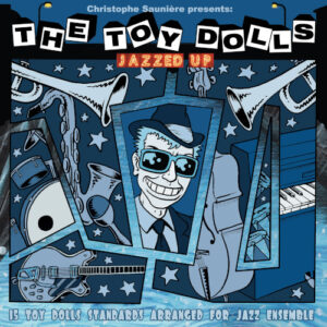 Jazzed Up - Toy Dolls