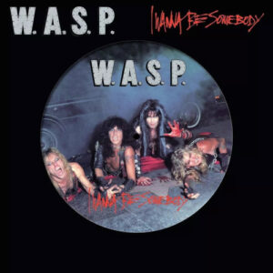 I Wanna Be Somebody (12" Picture Disc Vinyl)