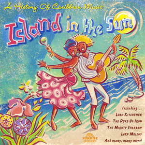 Island In The Sun - A History Of Caribbean Music