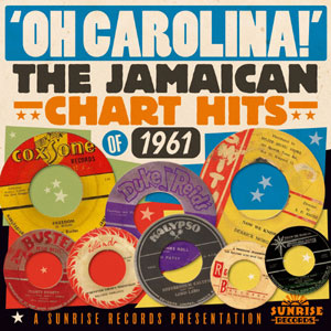 Oh! Carolina - Jamaican Hits 1961