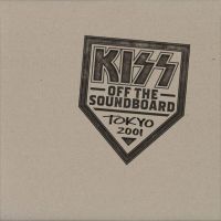 Kiss Off The Soundboard: Tokyo 2001