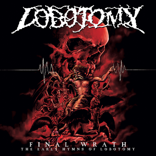 Final Wrath - The Early Hymns of Lobotomy (2 CD)