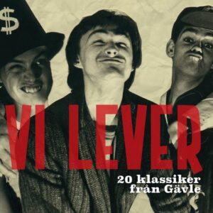 Vi Lever! 20 Klassiker Från Gävle 1974-1989