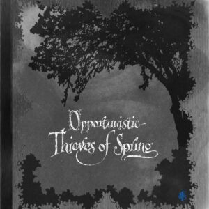 Opportunistic Thieves of Spring