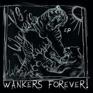 Wankers Forever EP (Vinyl 7")