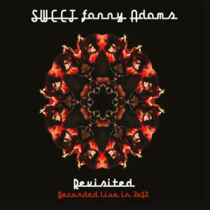 Sweet Fanny Adams Revisited Recorded Live In 2012