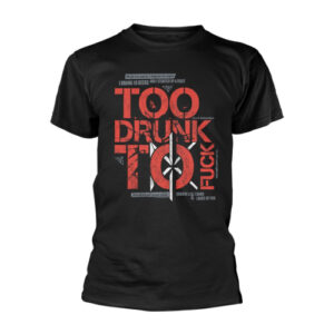 T/S Too Drunk to Fuck (XXL)