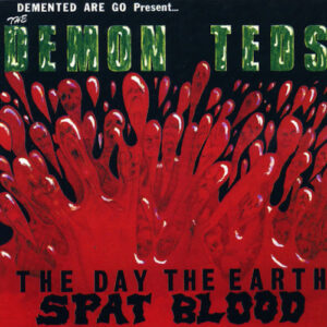 Demon Teds, the Day the Earth Spat Blood The (LP)