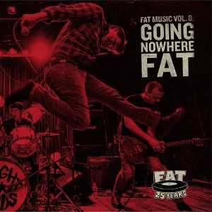 FAT MUSIC VOL.8-GOING NOWHERE FAT