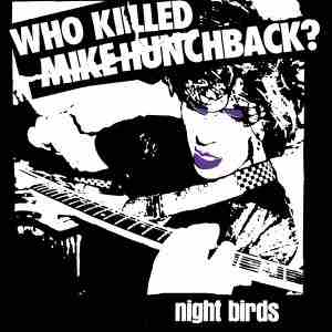 WHO KILLED MIKE HUNCHBACK (Single 7")