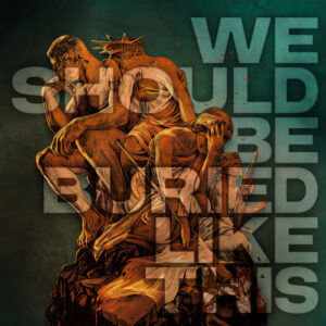We Should Be Buried Like This (2 CD)