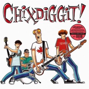Chixdiggit! (COLOR VINYL)