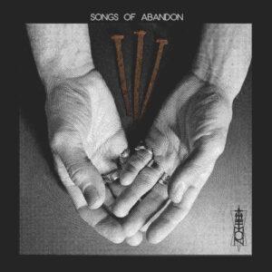 Songs Of Abandon (Vinyl LP)